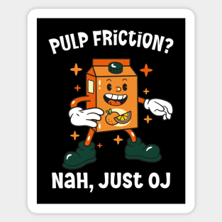 Pulp Friction? Nah, Just OJ: Celebrating National OJ Day Sticker